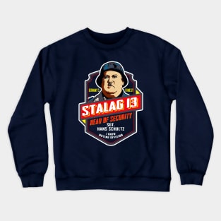 Stalag 13 Sgt. Schultz Head of Security Hogan's Heroes Crewneck Sweatshirt